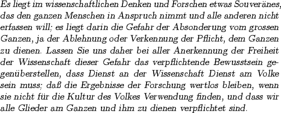 \begin{otherlanguage*}{german}
\textsl{Es liegt im wissenschaftlichen Denken
und...
...alle Glieder am Ganzen und
ihm zu dienen verpflichtet sind.}\end{otherlanguage*}