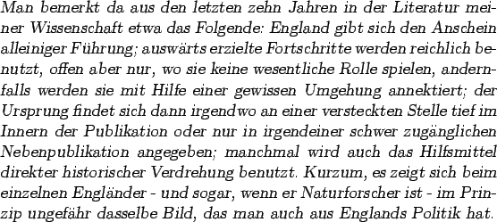 \begin{otherlanguage*}{german}\textsl{Man bemerkt da aus den letzten zehn Jahren...
...efhr
dasselbe Bild, das man auch aus Englands Politik
hat.}\end{otherlanguage*}