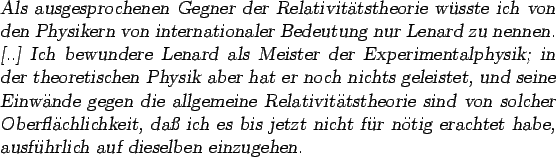 \begin{otherlanguage*}{german} \textsl{Als
ausgesprochenen Gegner der Relativit...
...ntig erachtet
habe, ausfhrlich auf dieselben einzugehen.}
\end{otherlanguage*}