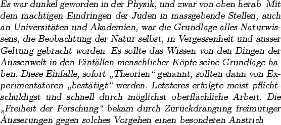 \begin{otherlanguage*}{german}\textsl{Es war dunkel geworden in der Physik, und ...
...sserungen gegen solches Vorgehen einen besonderen
Anstrich.}\end{otherlanguage*}