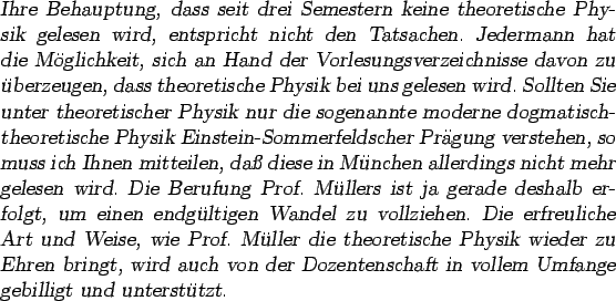 \begin{otherlanguage*}{german}\textsl{Ihre Behauptung, dass seit drei Semestern ...
...ozentenschaft in vollem Umfange gebilligt und untersttzt.}
\end{otherlanguage*}